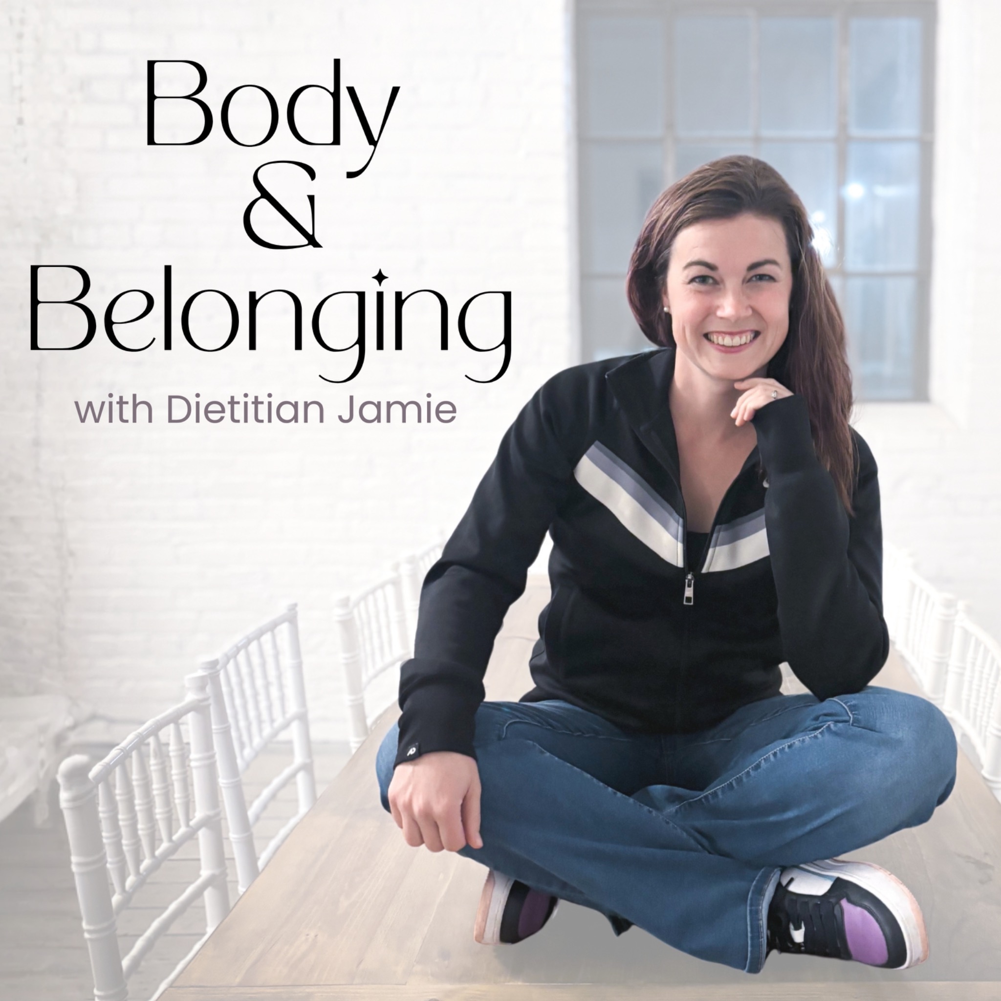 Body & Belonging podcast artwork featuring Dietitian Jamie